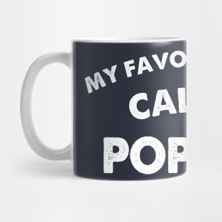 My Favorite People Call Me Pop Pop Shirt | Funny Shirt Men - Grandpa Funny Tee - Fathers Day Gift - Pops TShirt - Birthday Gift for Grandpa Mug